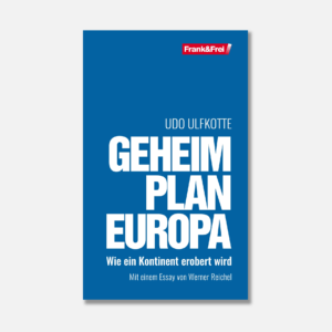 GEHEIMPLAN EUROPA - Wie ein Kontinent erobert wird